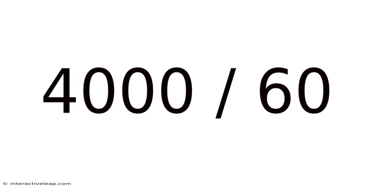 4000 / 60