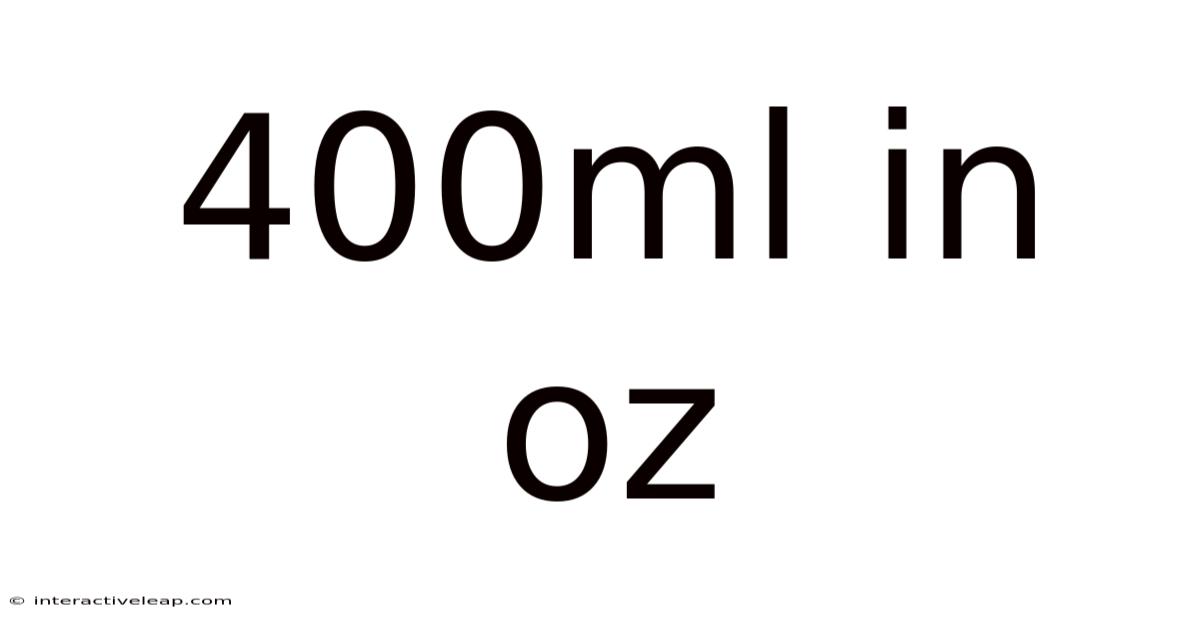 400ml In Oz