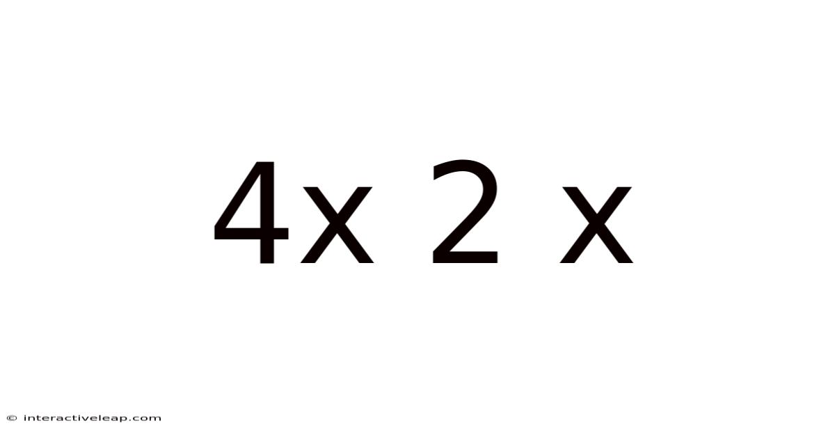 4x 2 X