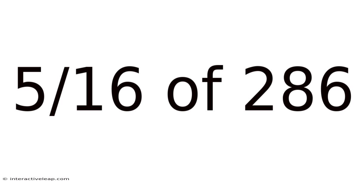 5/16 Of 286