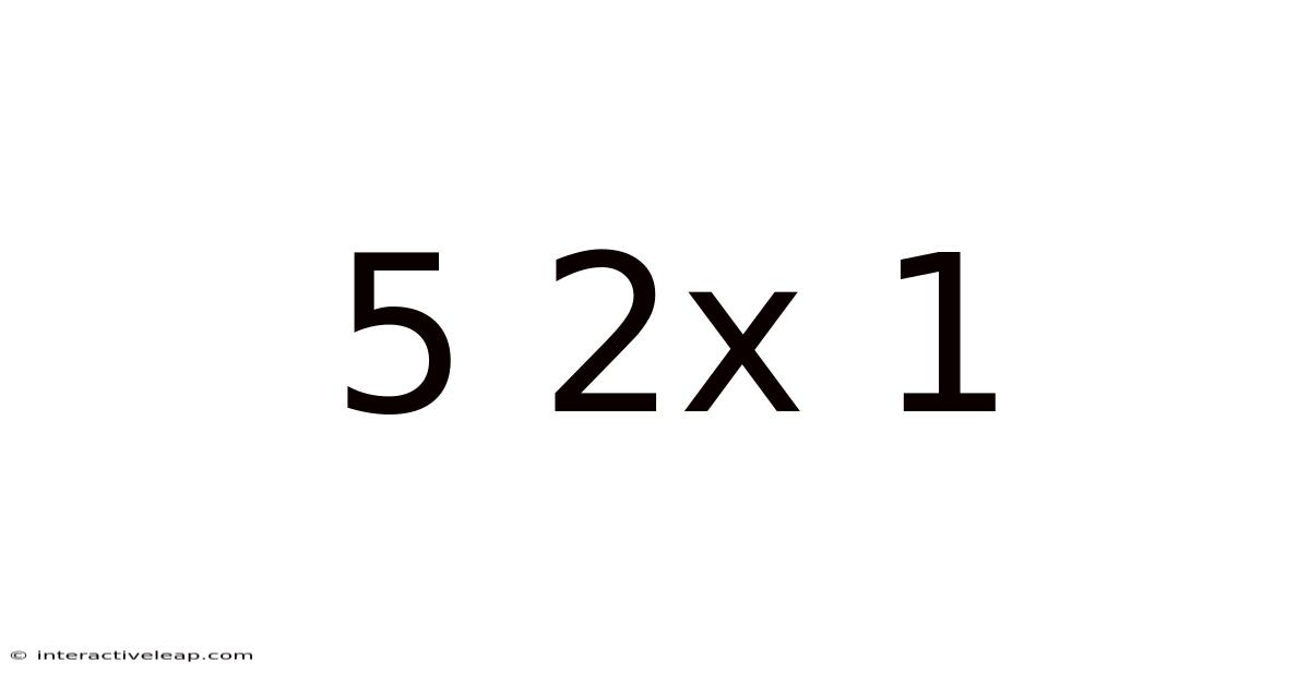 5 2x 1