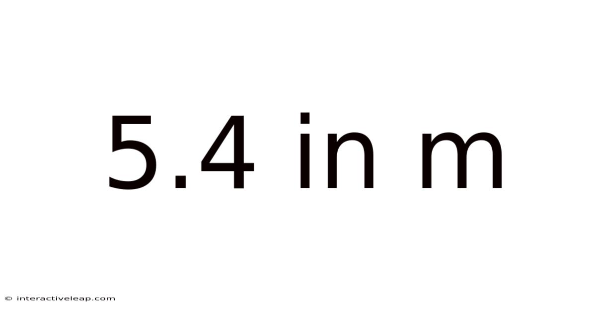 5.4 In M