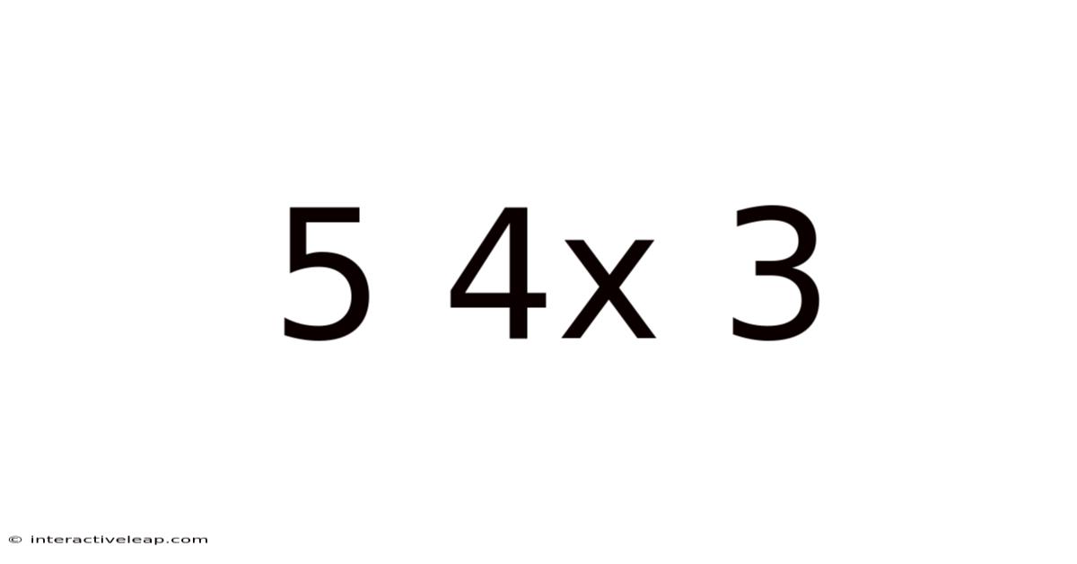 5 4x 3