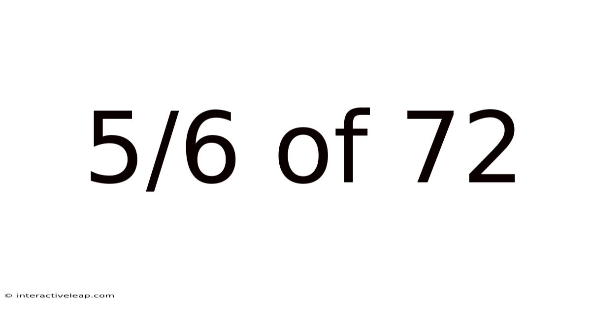 5/6 Of 72