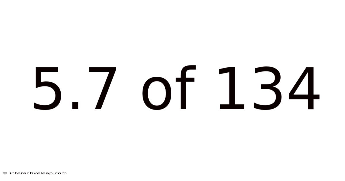5.7 Of 134