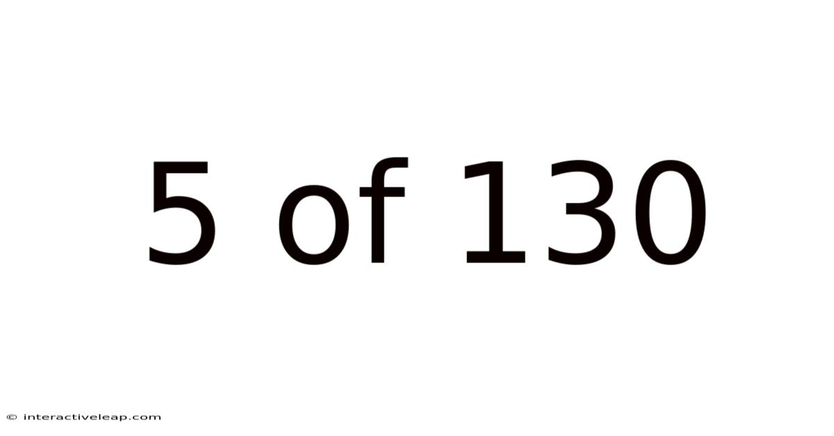 5 Of 130
