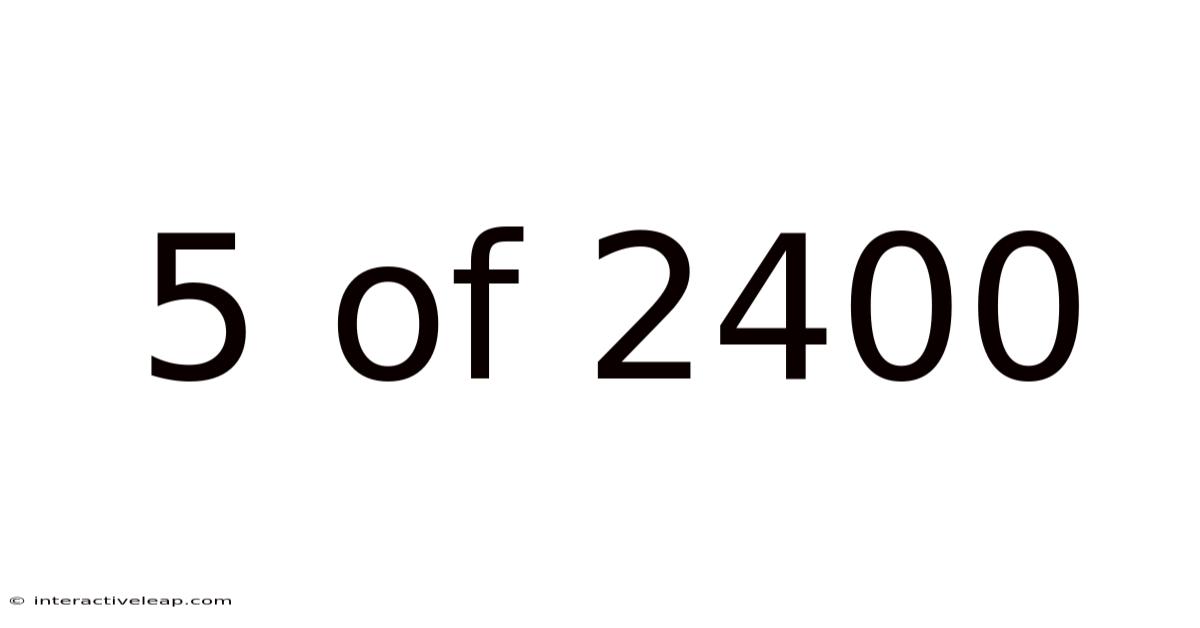 5 Of 2400