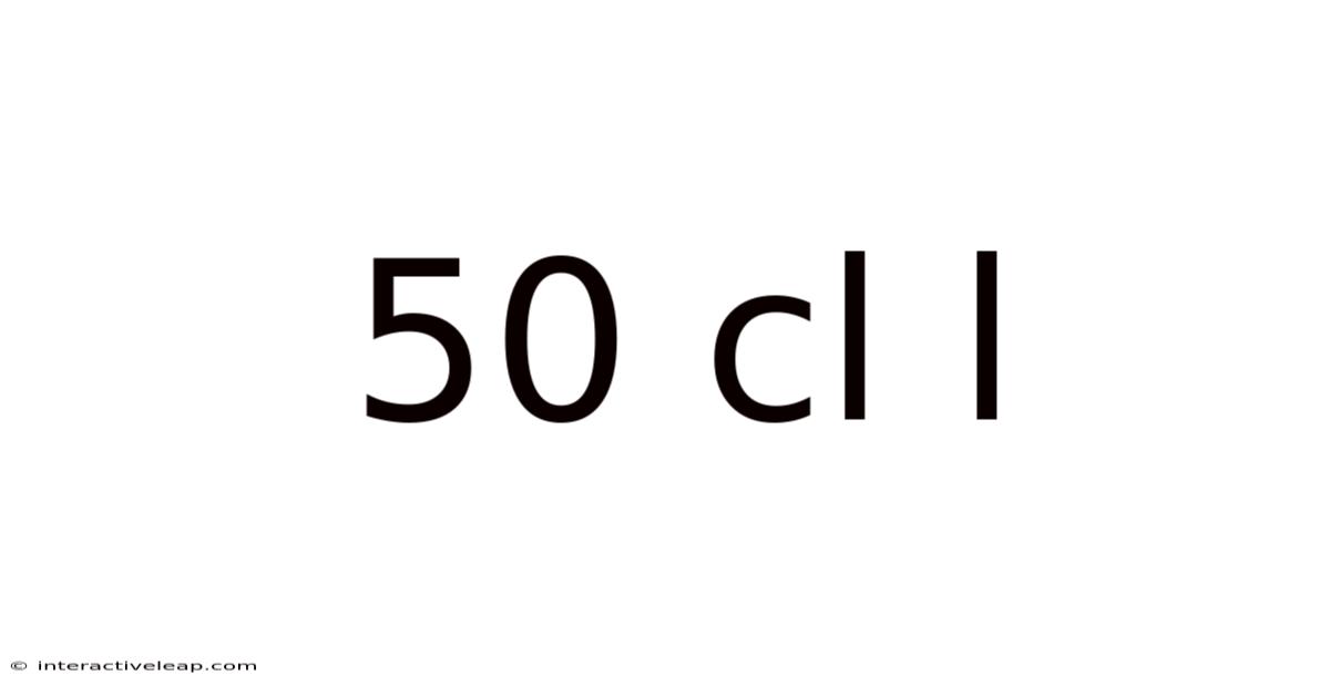 50 Cl L