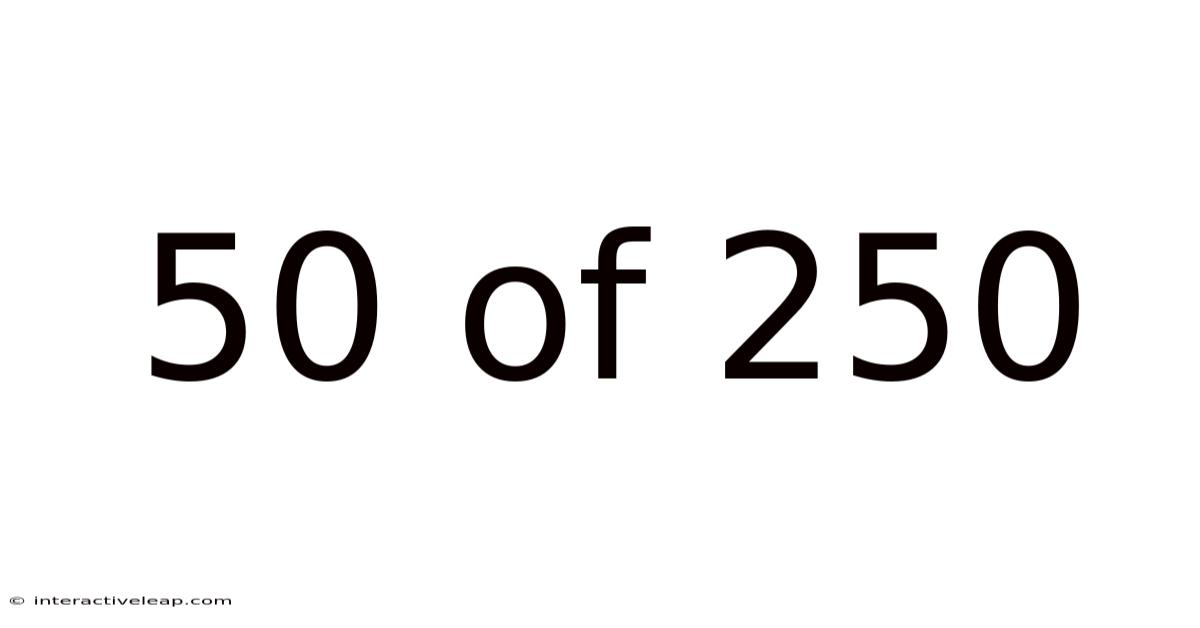 50 Of 250