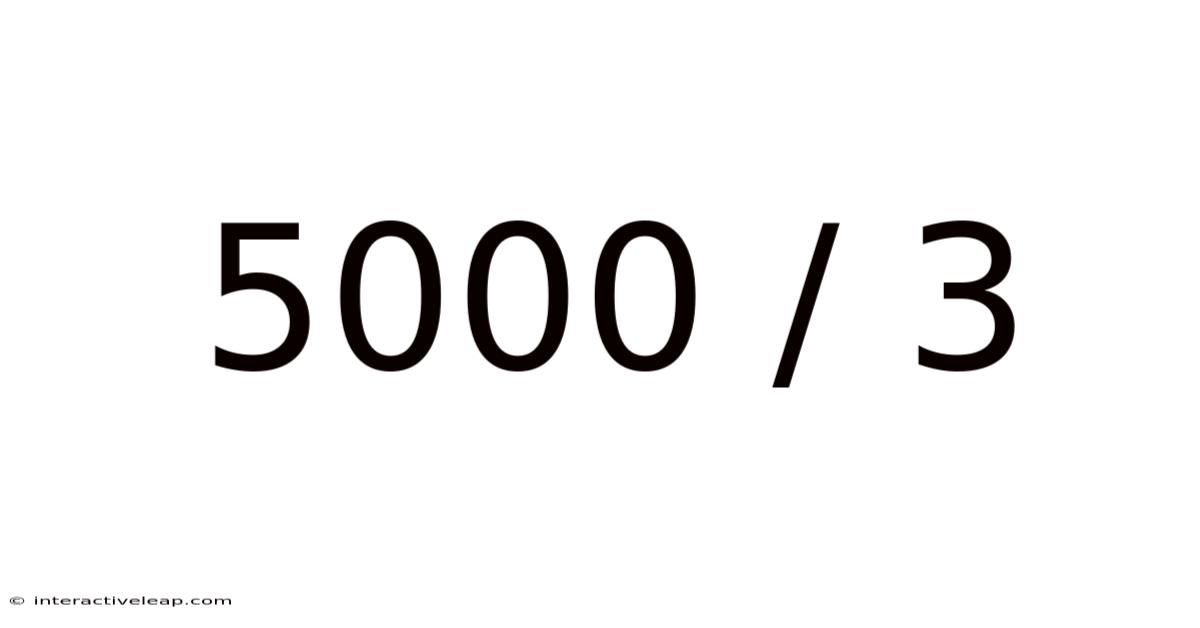 5000 / 3