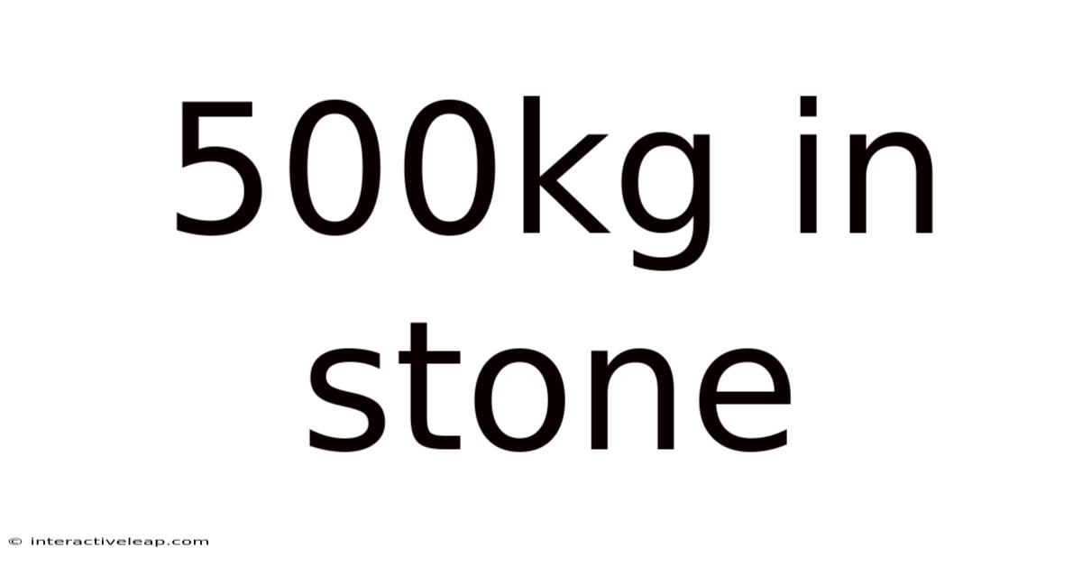 500kg In Stone