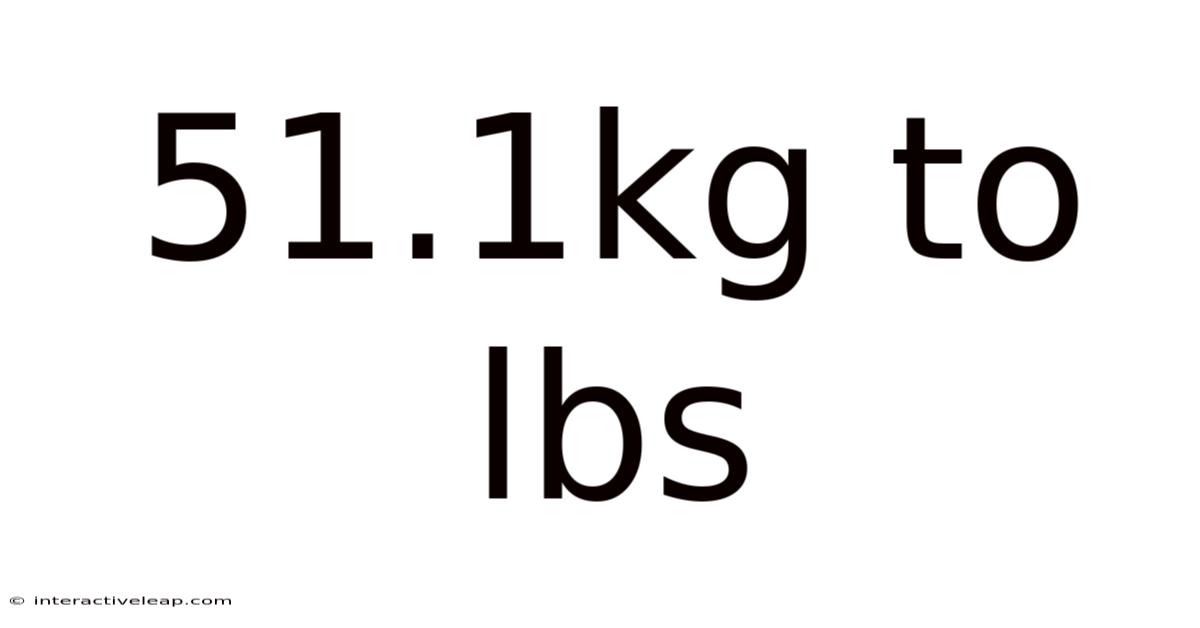 51.1kg To Lbs