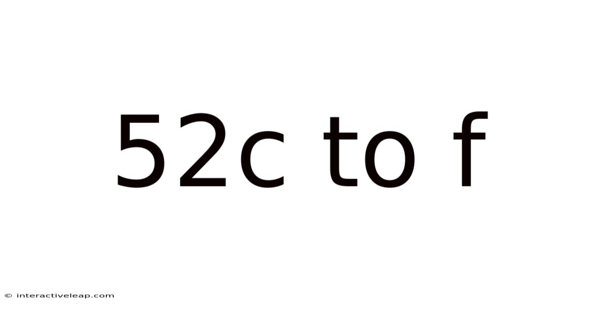 52c To F