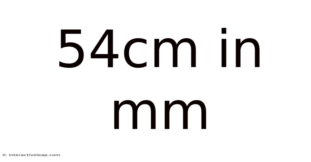 54cm In Mm