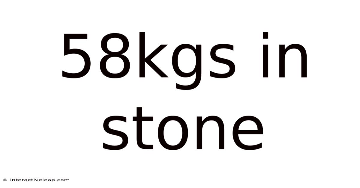 58kgs In Stone