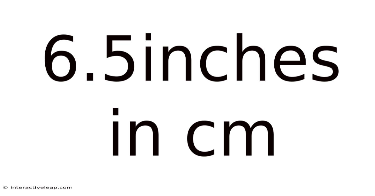 6.5inches In Cm