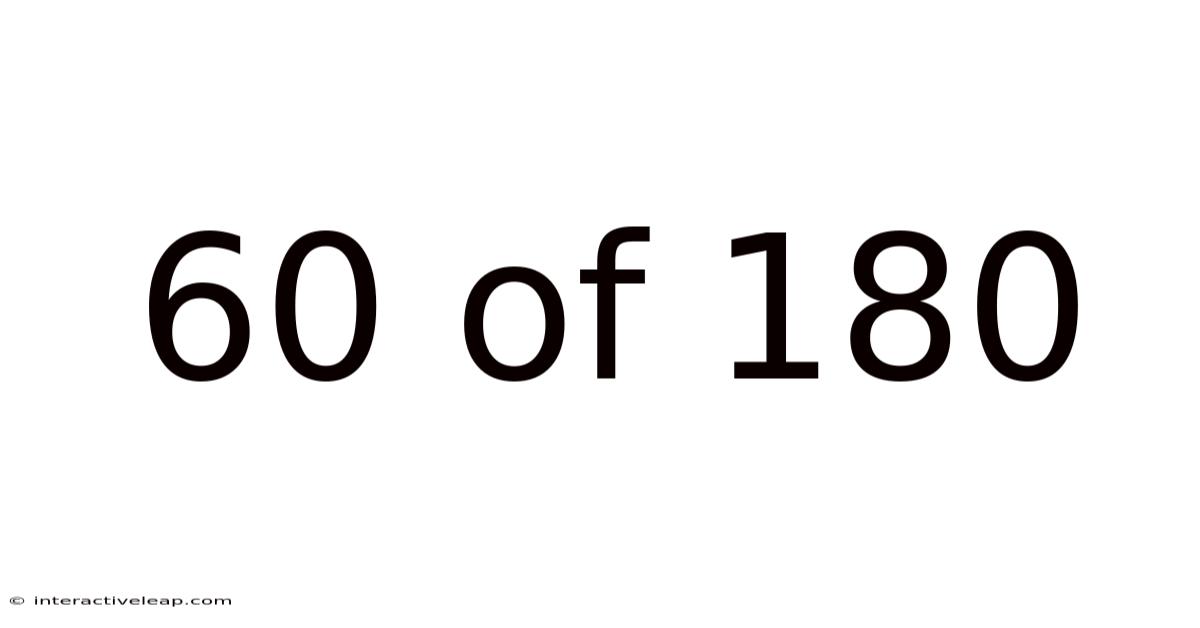 60 Of 180