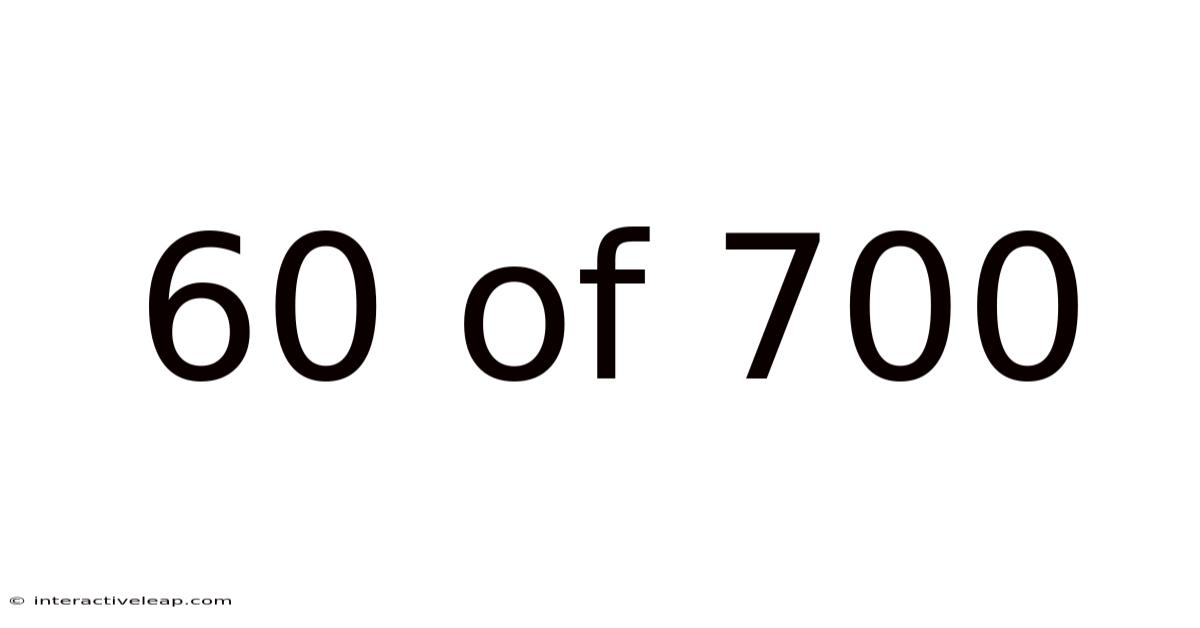 60 Of 700