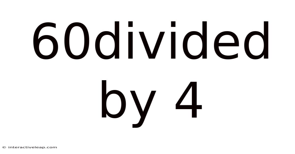 60divided By 4