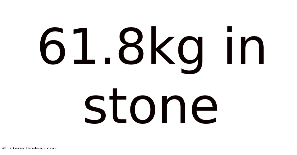 61.8kg In Stone