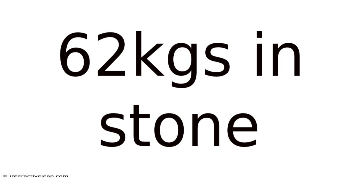 62kgs In Stone