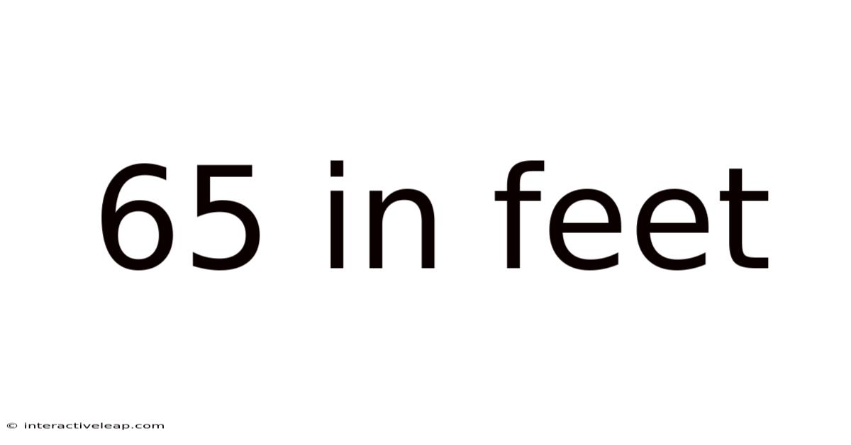 65 In Feet