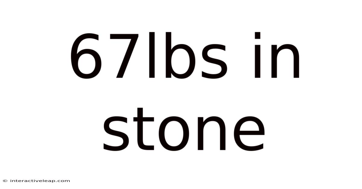 67lbs In Stone