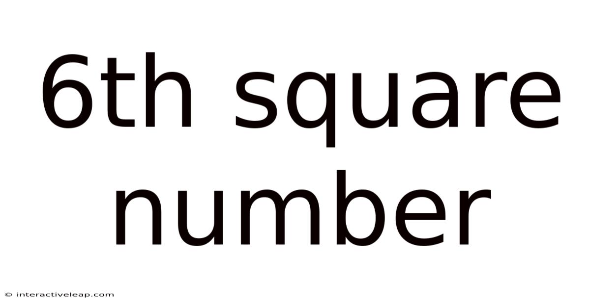 6th Square Number