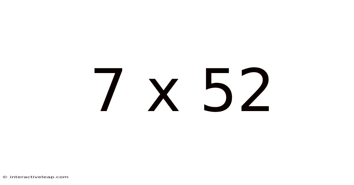 7 X 52