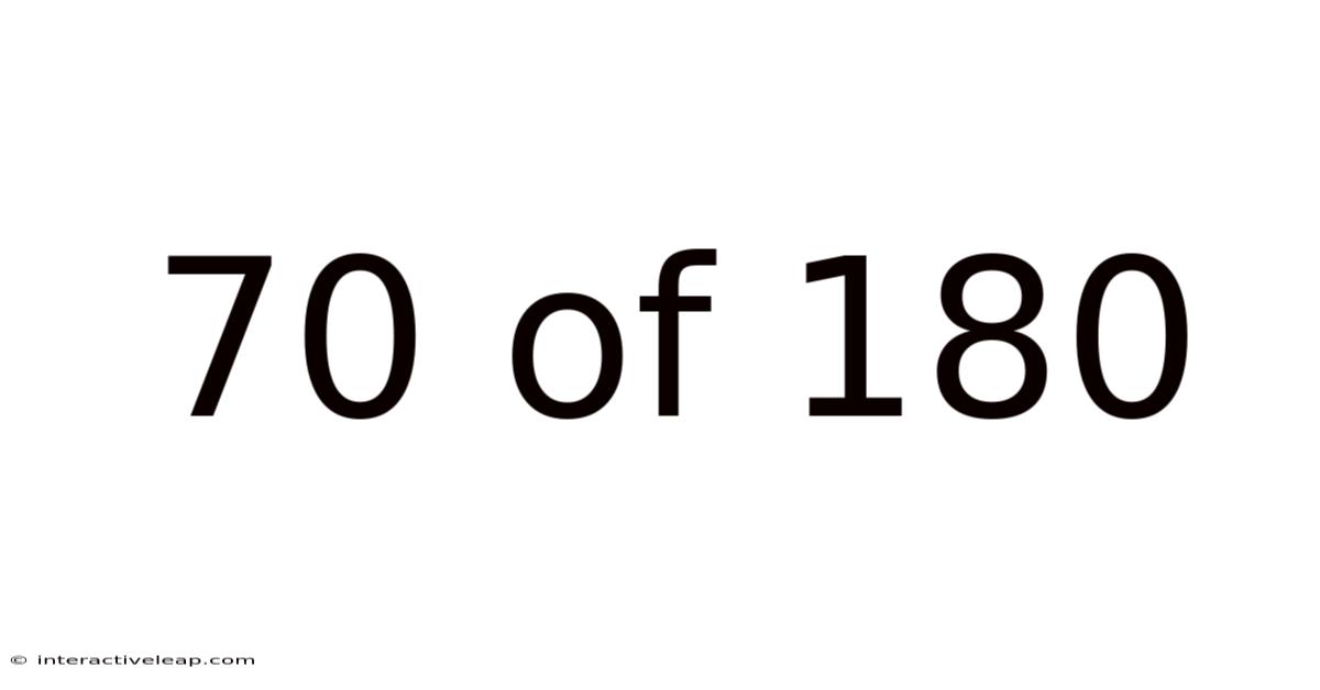70 Of 180