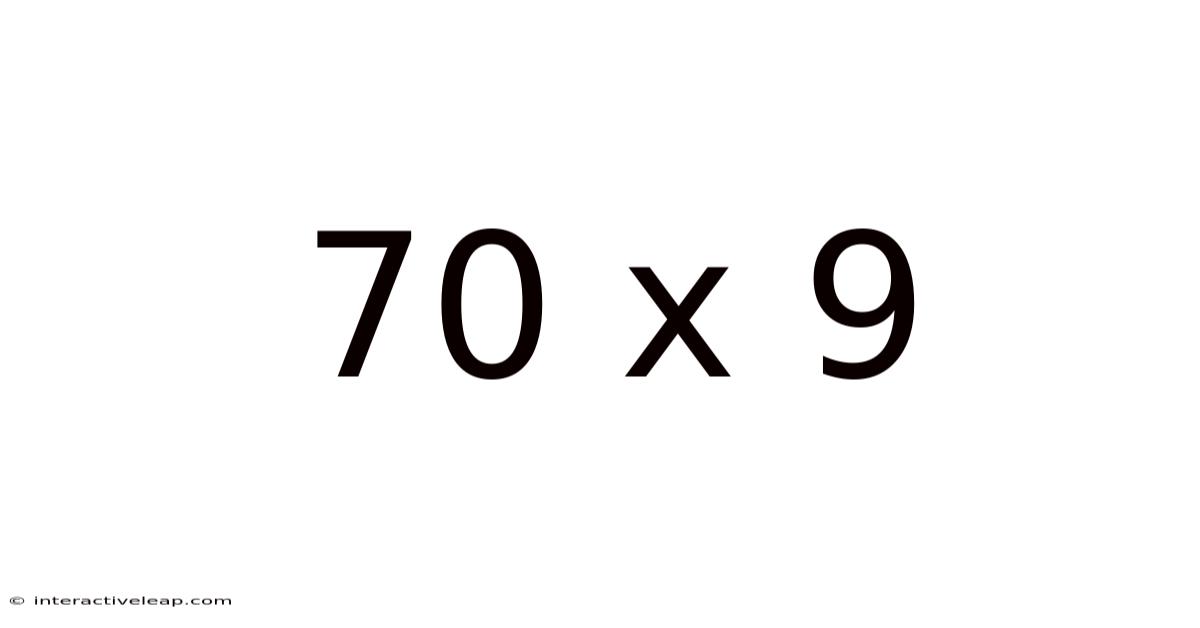 70 X 9