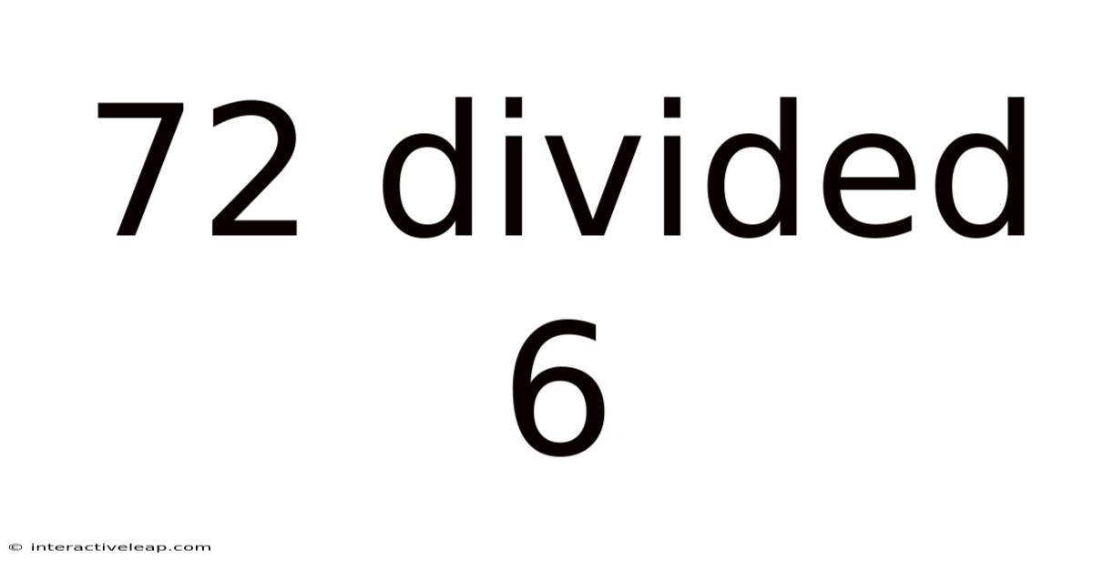 72 Divided 6