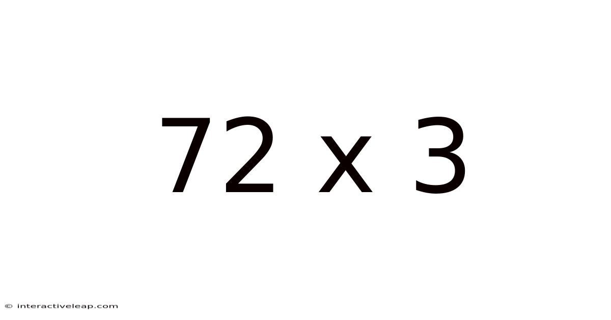 72 X 3