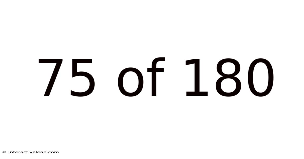 75 Of 180