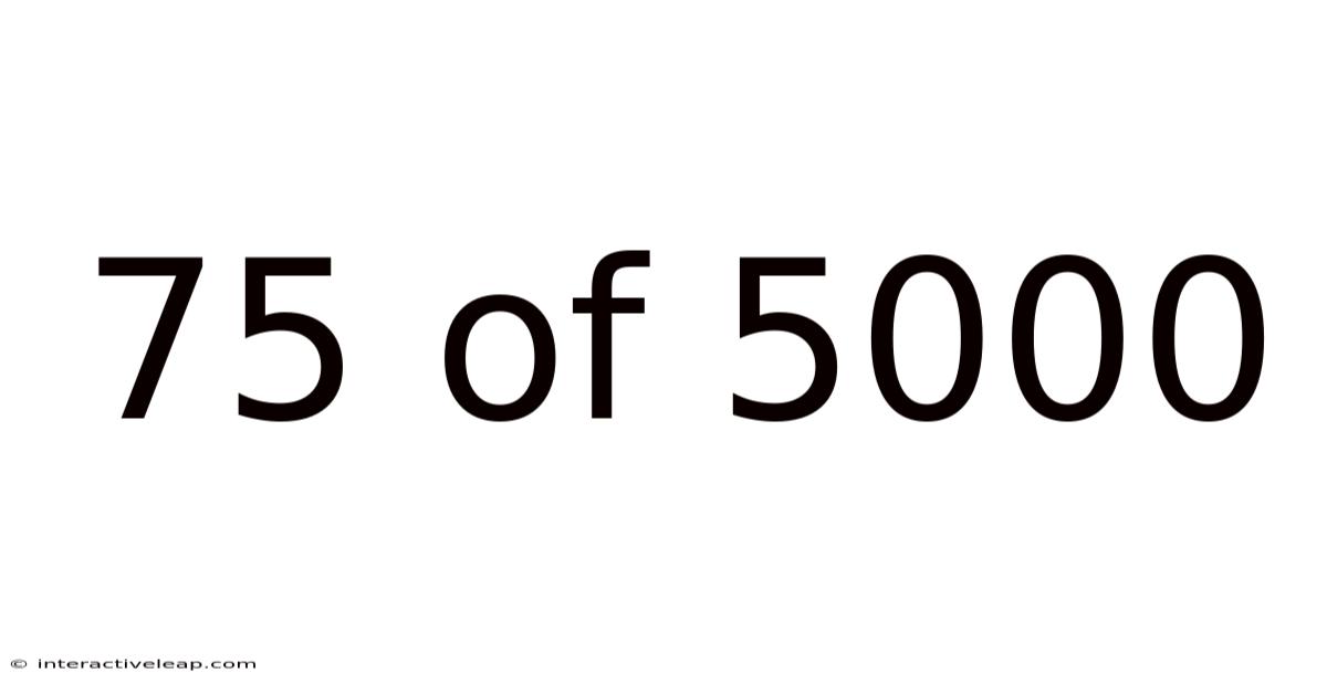 75 Of 5000
