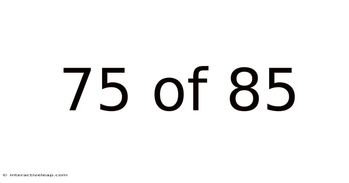 75 Of 85