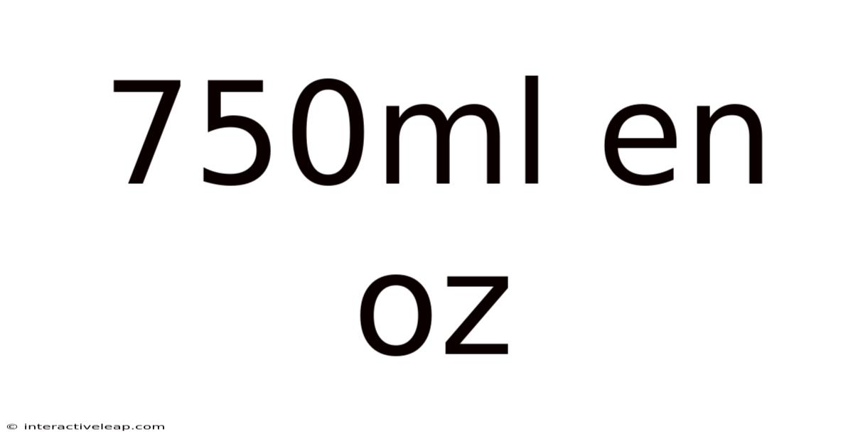 750ml En Oz
