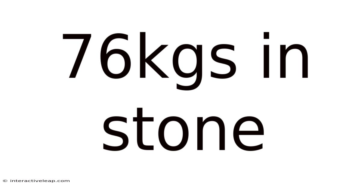 76kgs In Stone