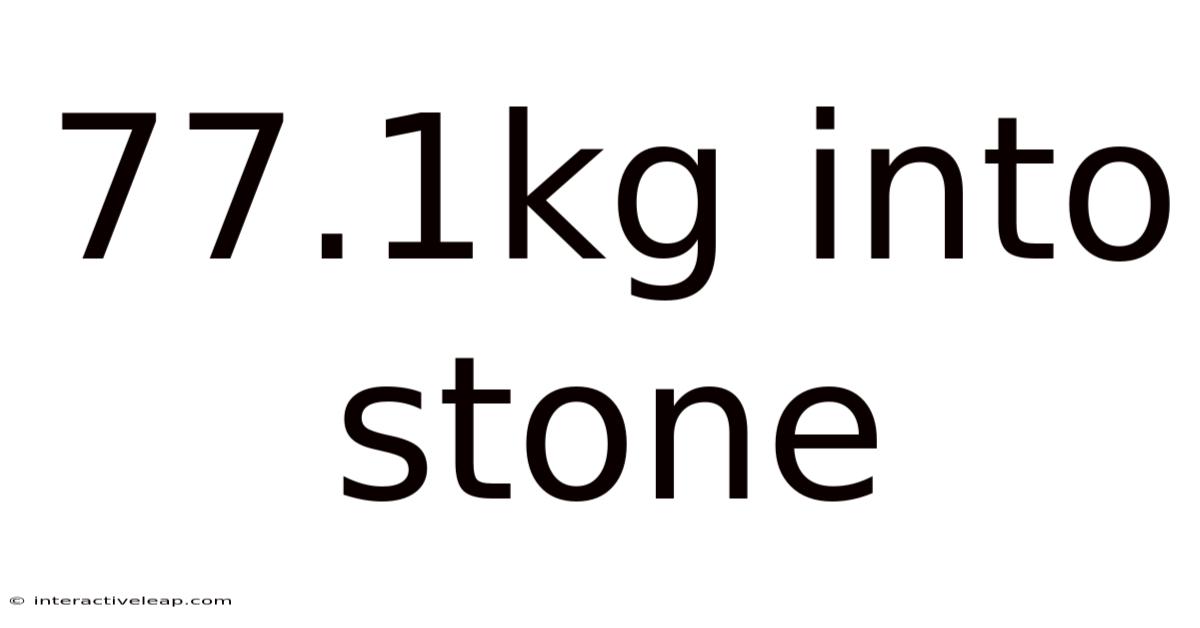 77.1kg Into Stone