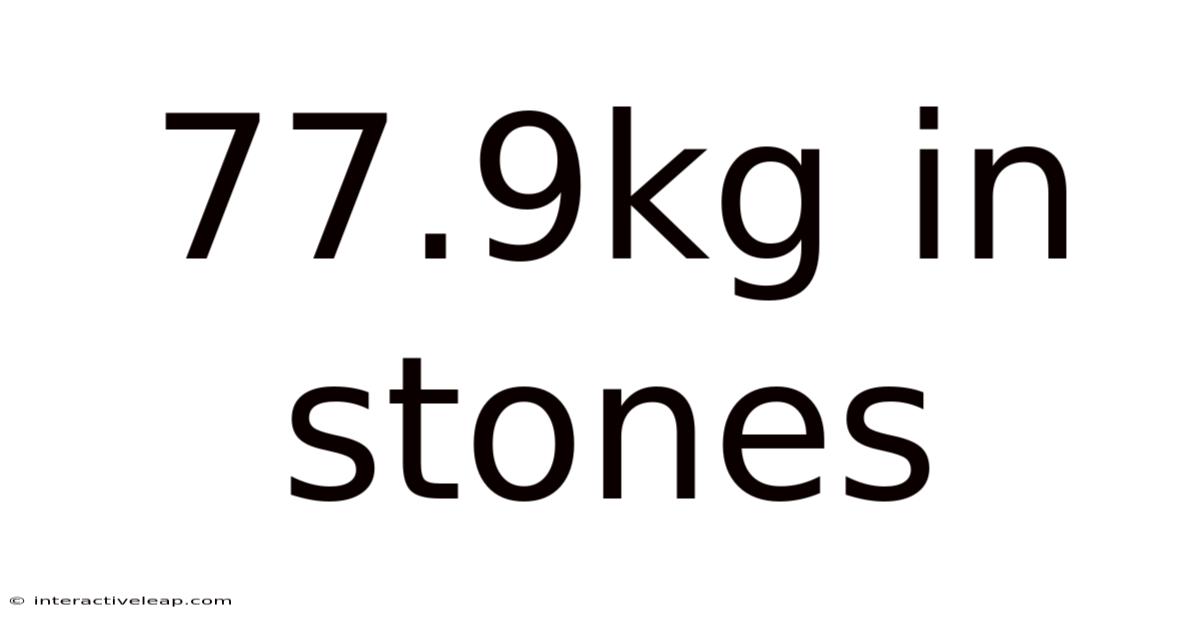 77.9kg In Stones
