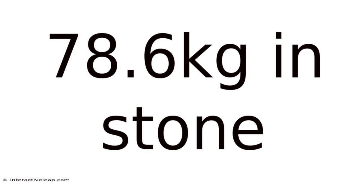 78.6kg In Stone