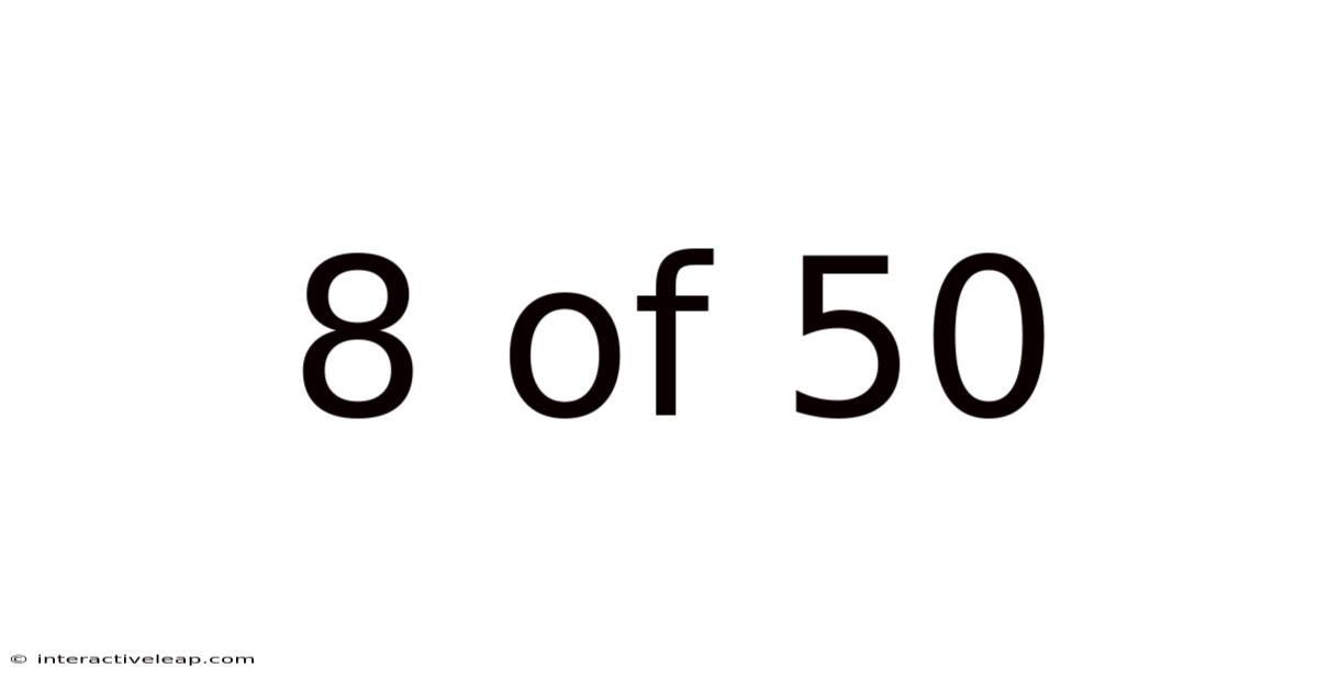 8 Of 50