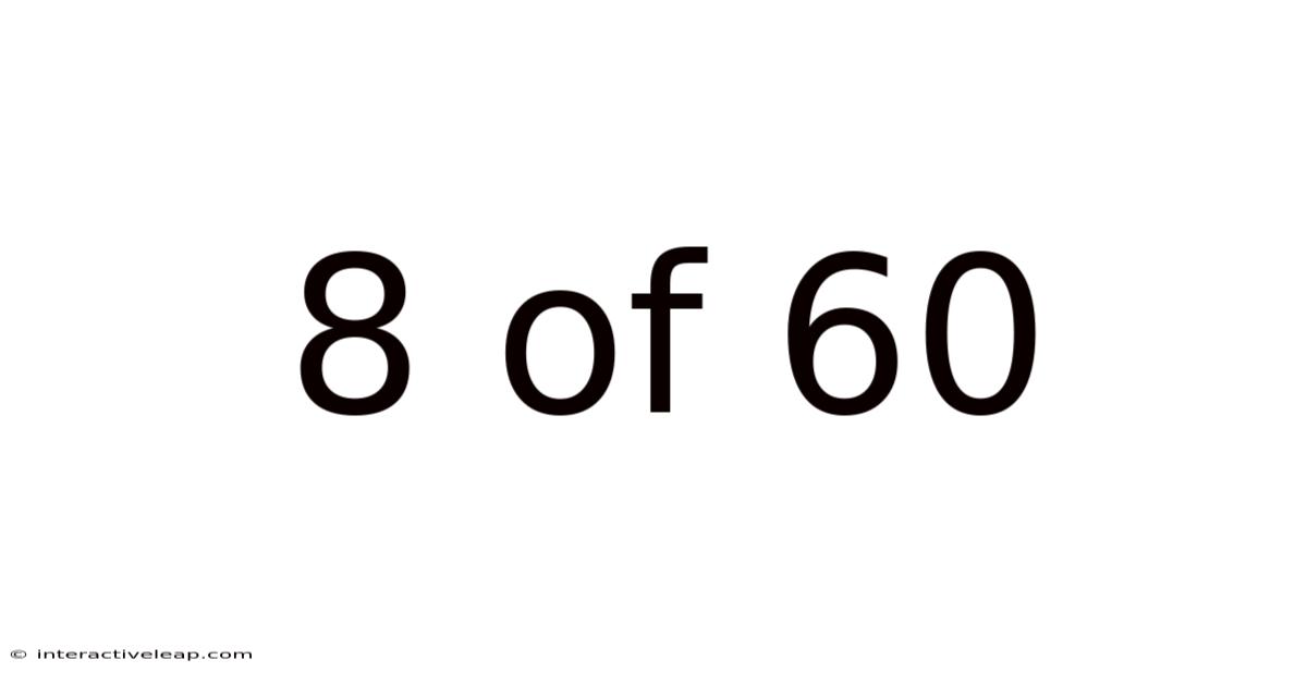 8 Of 60