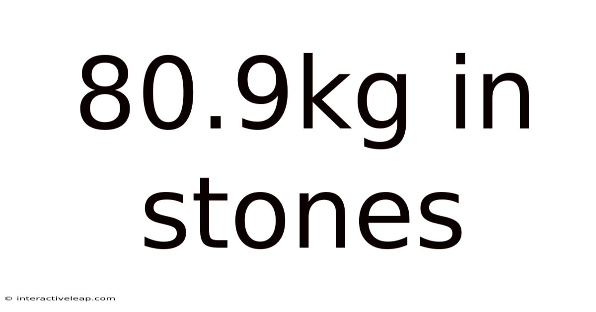 80.9kg In Stones