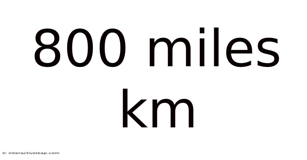 800 Miles Km