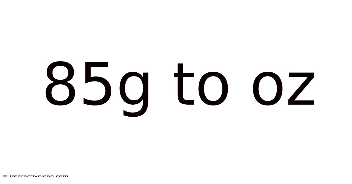 85g To Oz
