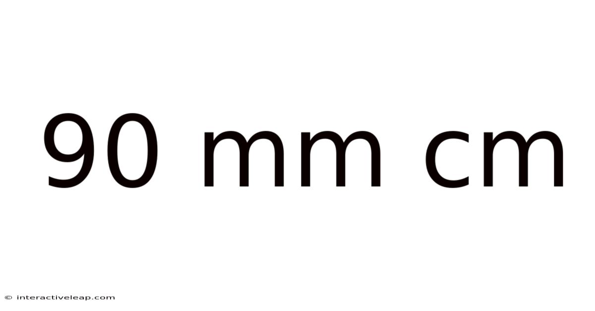 90 Mm Cm