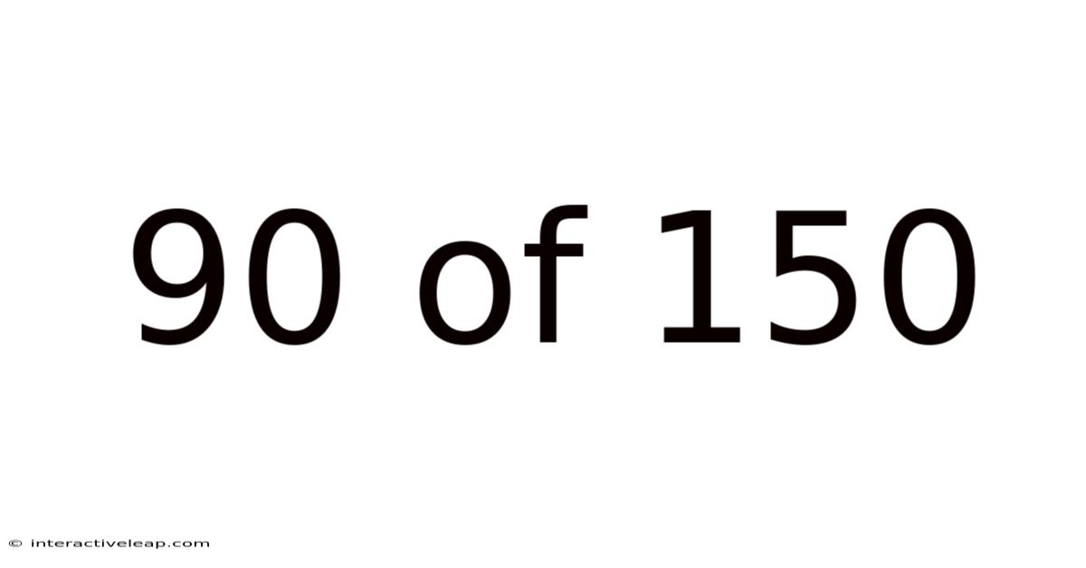 90 Of 150