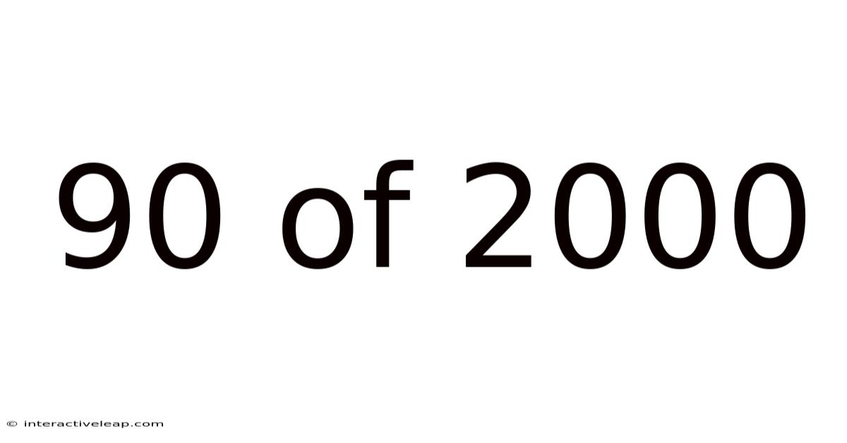 90 Of 2000