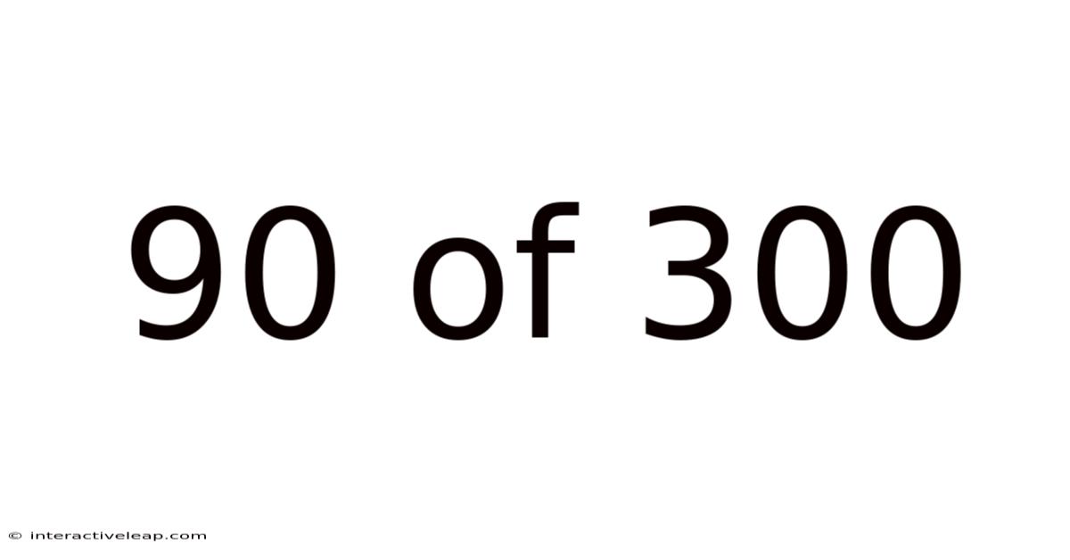 90 Of 300